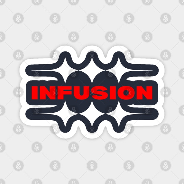 INFUSION Magnet by Popular_and_Newest