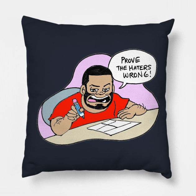 Kam Komics shirt_prove the haters wrong Pillow by Kam Komics 