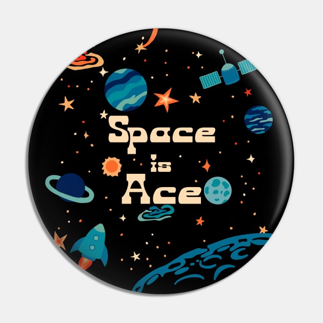 Space is Ace Pin by Slightly Unhinged