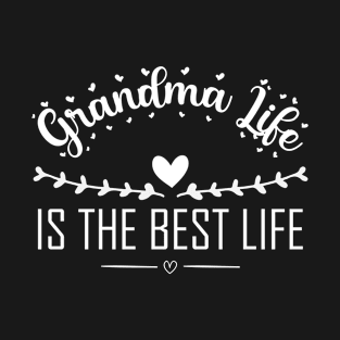 GRANDMA LIFE IS THE BEST LIFE T-Shirt