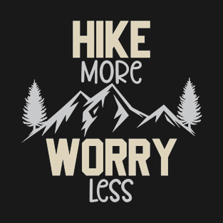 Hike More Worry Less T-Shirt