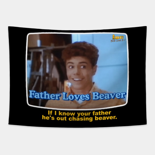 Father Loves Beaver Tapestry by darklordpug