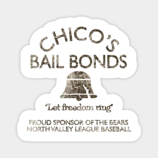 Chico's Bail Bonds The Bad News Bears Magnet