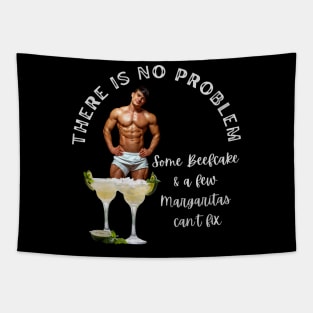 Stud T-Shirt There is No Problem Some Beefcake and Margaritas Can't Fix Tapestry