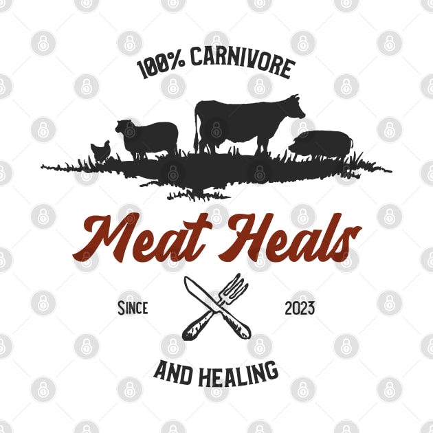 100% Carnivore and Healing Since 2023 by Uncle Chris Designs