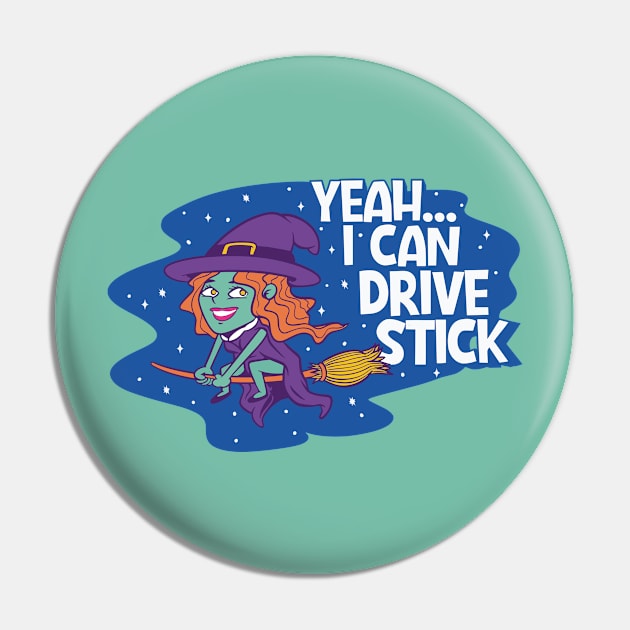 Yeah, I Can Drive Stick // Funny Halloween Witch Cartoon Pin by SLAG_Creative