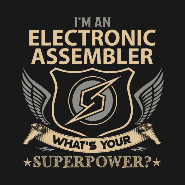 Electronic Assembler T Shirt - Superpower Gift Item Tee by Cosimiaart