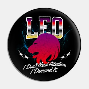 Leo I Dont Need Attention I Demand It Retro Bootleg Zodiac Sign Pin