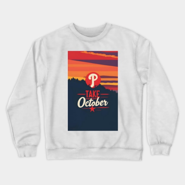 Phillies Take October Crewneck Sweatshirt - Snowshirt