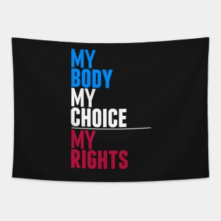 My Body My Choice My Rights Tapestry