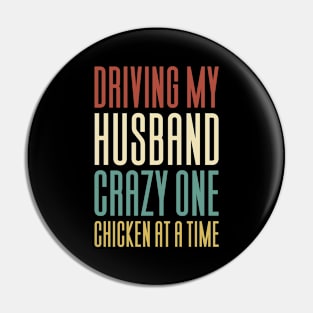 Driving My Husband Crazy One Chicken At Pin