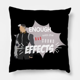 Enough with the bad sound effects! Pillow