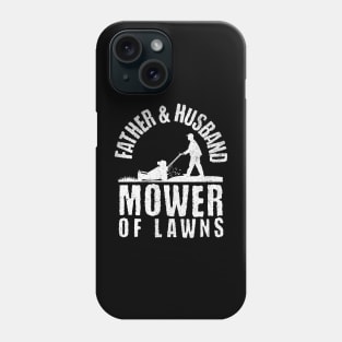 Father & Husband Mower of Lawns Phone Case