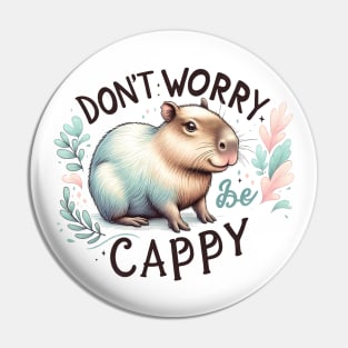 Don't Worry Be Cappy Gleeful Capybara Pin