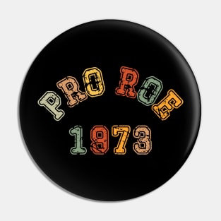 Pro Roe 1973 Pin