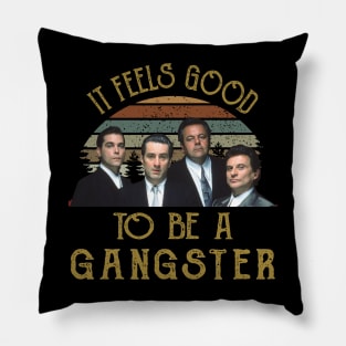 Vintage It Feels Good To Be A Gangster Pillow