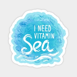 I Need Vitamin Sea (3) Magnet