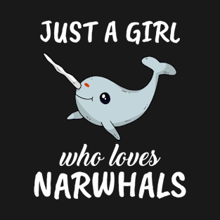 Just A Girl Who Loves Narwhals T-Shirt