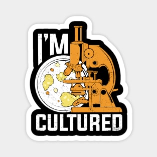 I'm Cultured Microbiology Microbiologist Gift Magnet