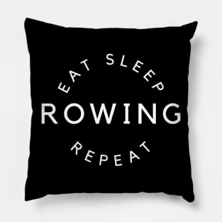 Eat sleep rowing repeat Pillow