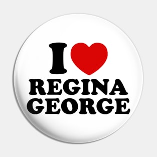 I Love Regina George Pin