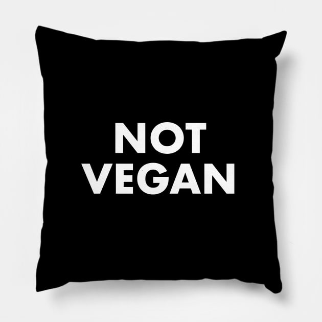 Not Vegan Pillow by Woah_Jonny