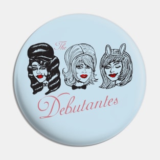 The Debutantes Pin