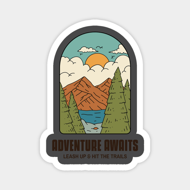 Adventure Awaits Leash Up & Hit The Trails Dog Hiking Magnet by flodad