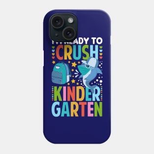 I'm Ready To Crush Kindergarten Shark Phone Case