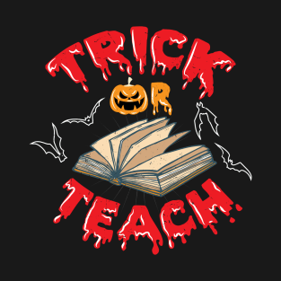 Teacher Halloween Trick Or Teach T-Shirt