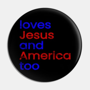 Love Jesus And America Too - Faded Pin