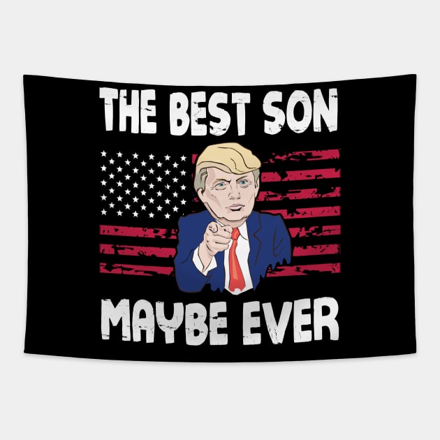 The Best Son Maybe Ever Donald Trump Said Vintage Retro Happy Father Day 4th July American US Flag Tapestry by bakhanh123