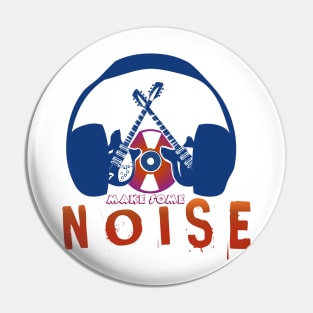 Make some noise Pin