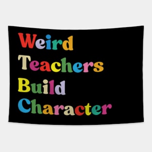 Weird Teachers Build Character funny teacher Tapestry