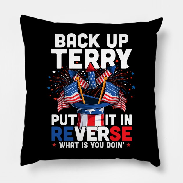 Back Up Terry Put It In Reverse Funny July 4th Firework Pillow by peskyrubeus