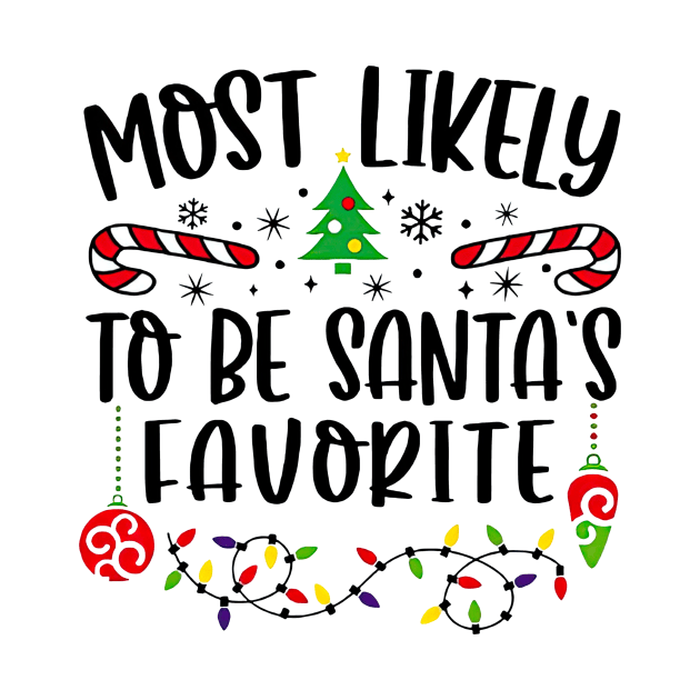 Most Likely To Be Santa's Favorite Funny Christmas by Mhoon 