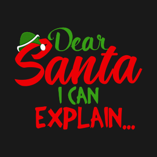 Dear Santa I Can Explain Cute Christmas T-Shirt