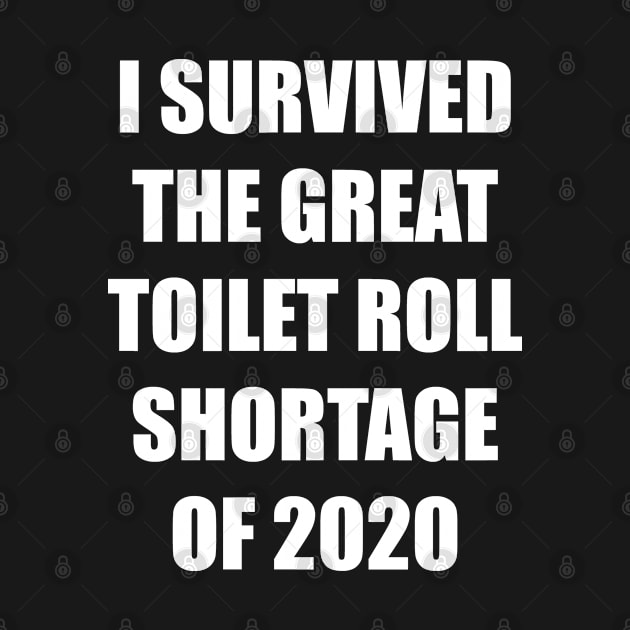 Toilet Roll Shortage 2020 + Backprint (Dark colours) by MarinasingerDesigns