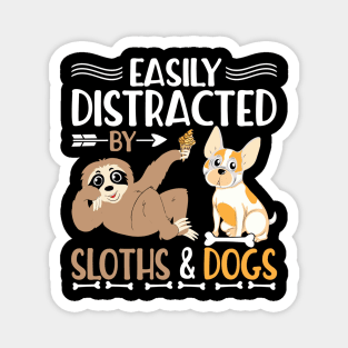 Funny Easily Distracted bu Sloths & Dogs Magnet