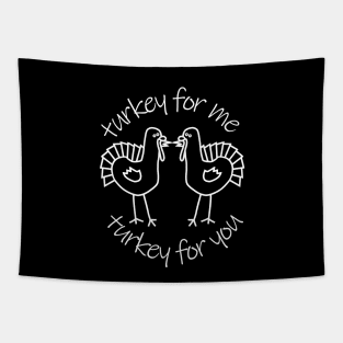 Turkey for Me Turkey for You Thanksgiving Tapestry