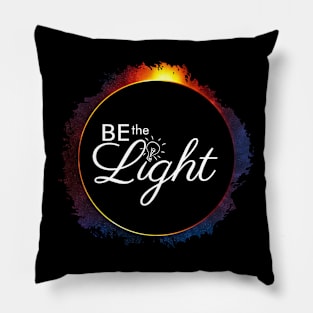 Be the Light inspirational eclipse design Pillow