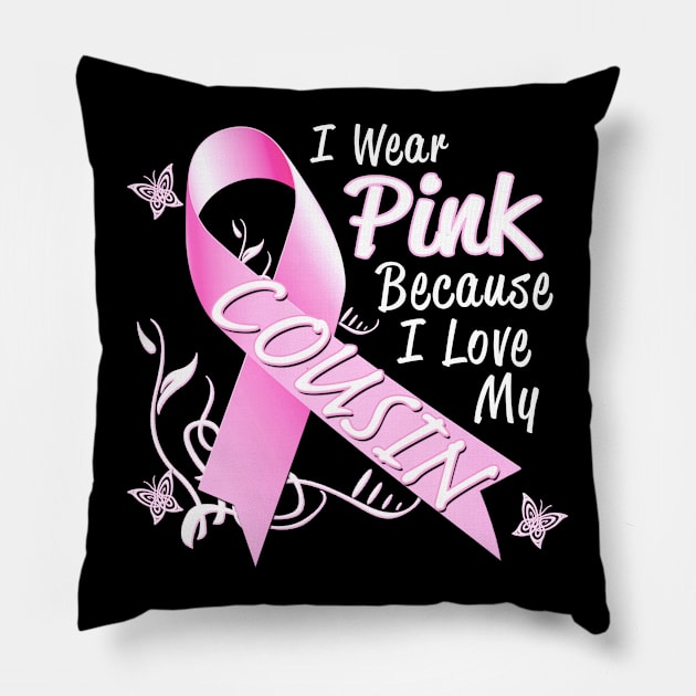 I Wear Pink For My Cousin Breast Cancer Awareness Pillow by Just Another Shirt