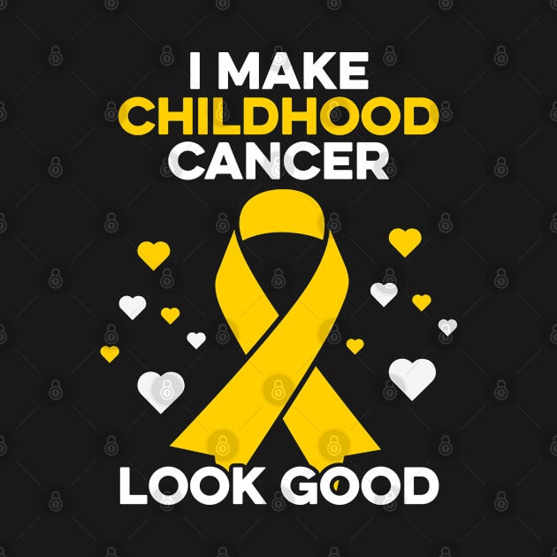 I Make Childhood Cancer Look Good Childhood Cancer Warrior by Boneworkshop