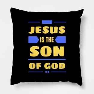 Jesus Is The Son Of God | Christian Pillow