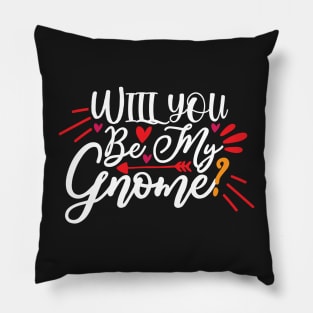 Will you be my gnome? Pillow
