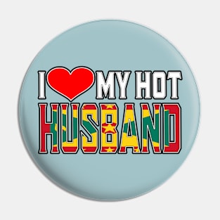 I Love My Hot Grenadian Husband Pin