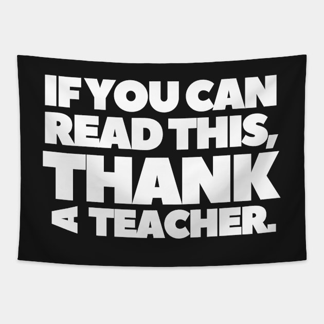 Teacher Appreciation Week 2021 Gift If You can Read This Tapestry by BubbleMench