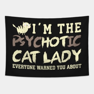 I'm the Psychotic Cat Lady Tapestry