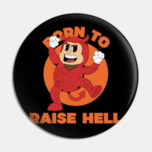 Born to raise hell Pin