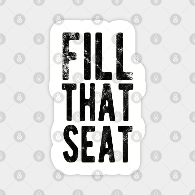 Fill That Seat fill that seat masks Magnet by Gaming champion